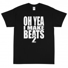 Oh Yea I Make Beats 2 Short Sleeve T-Shirt